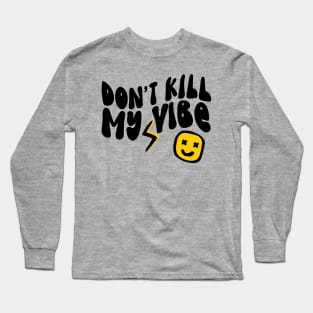 Don't Kill My Vibe Retro Long Sleeve T-Shirt